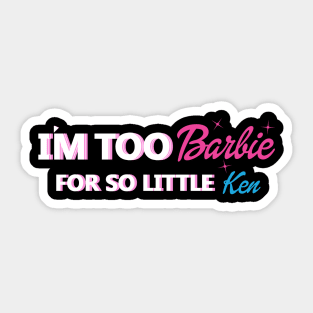 Im too barbie Sticker